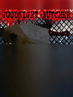 Goodnight Butcher