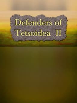 Defenders of Tetsoidea II