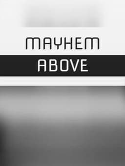 Mayhem Above