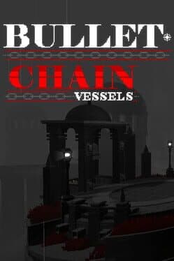 Bullet Chain: Vessels
