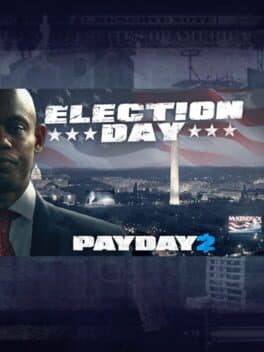 Payday 2: The Election Day Heist