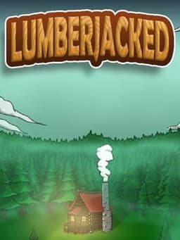Lumberjacked