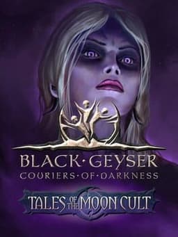 Black Geyser: Couriers of Darkness - Tales of the Moon Cult