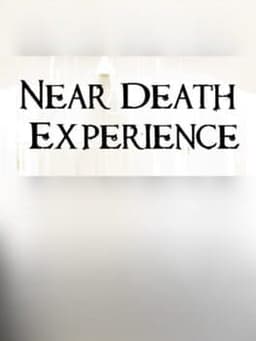 Near Death Experience