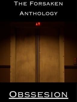 The Forsaken Anthology: Obsession