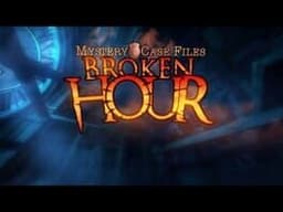 Mystery Case Files: Broken Hour