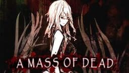 A Mass of Dead