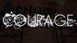 Courage