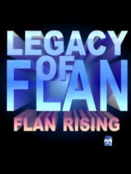Legacy of Flan 4: Flan Rising