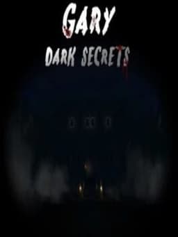 Gary: Dark Secrets